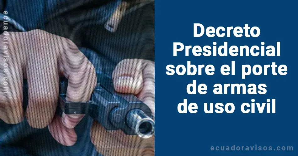 decreto-presidencial-armas-de-uso-civil-ecuador